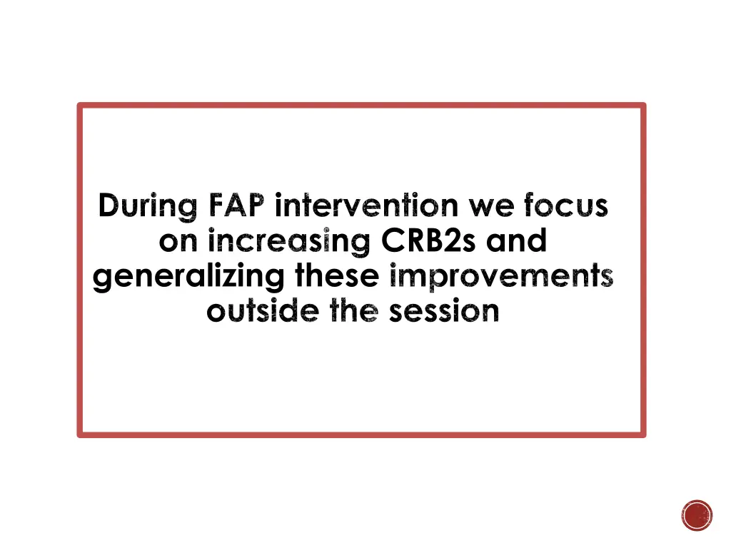 during fap intervention we focus on increasing