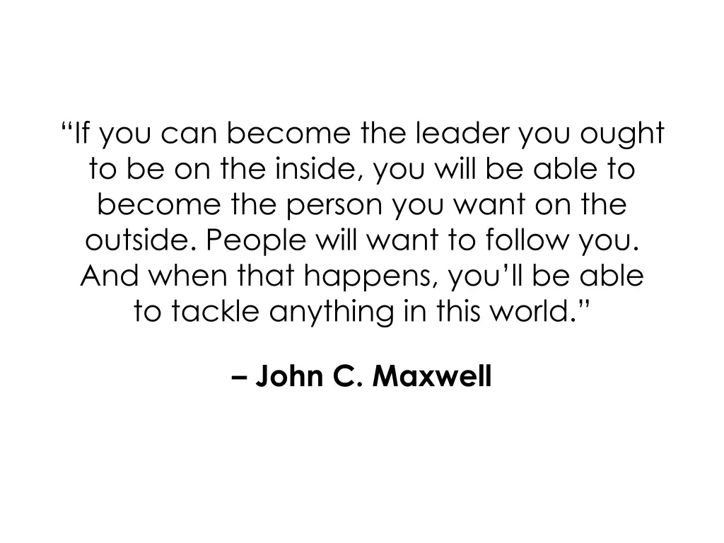 if you can become the leader you ought