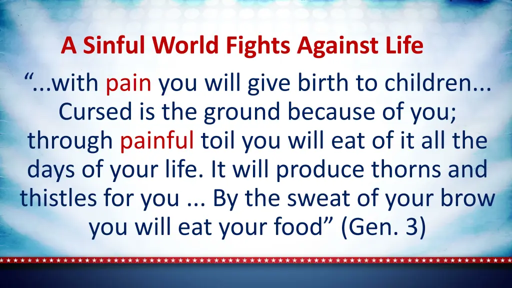 a sinful world fights against life with pain