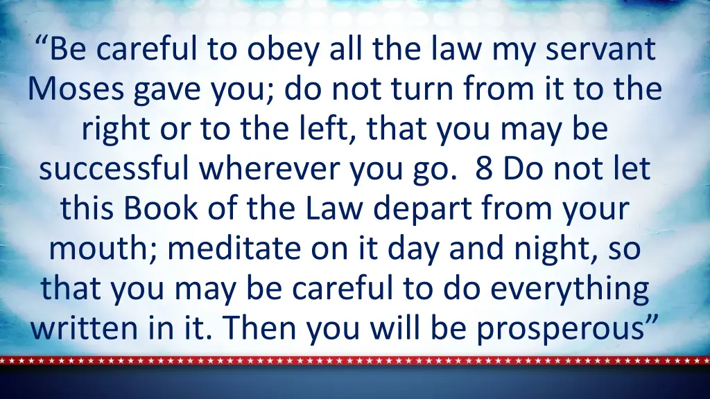 be careful to obey all the law my servant moses