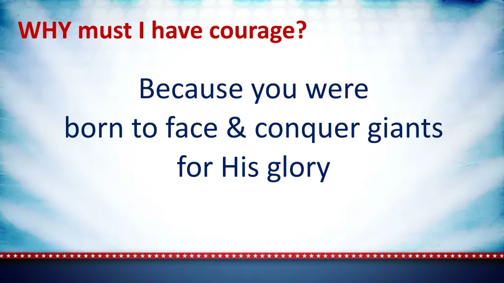 why must i have courage