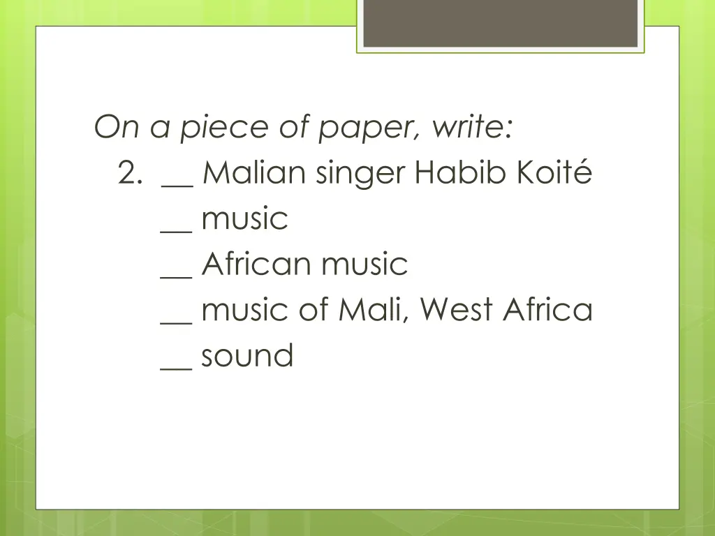 on a piece of paper write 2 malian singer habib