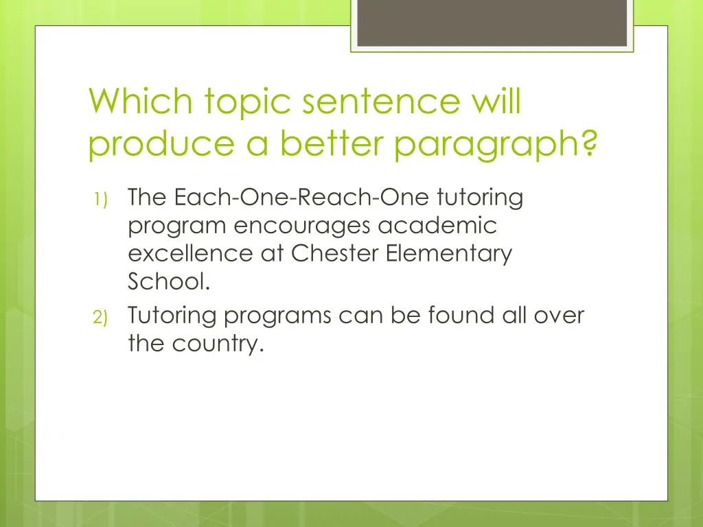 which topic sentence will produce a better