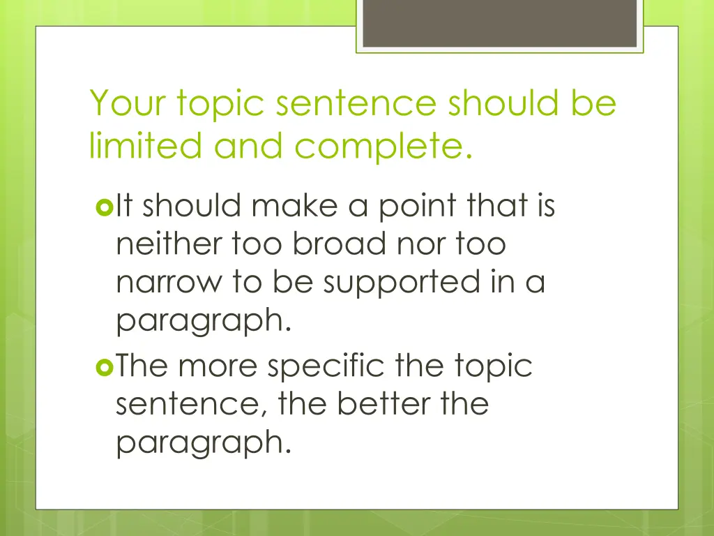 your topic sentence should be limited and complete