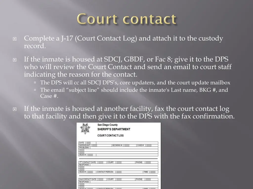 complete a j 17 court contact log and attach