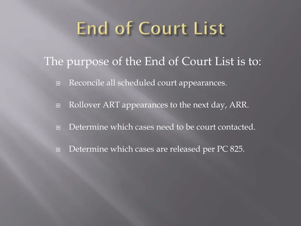 the purpose of the end of court list is to