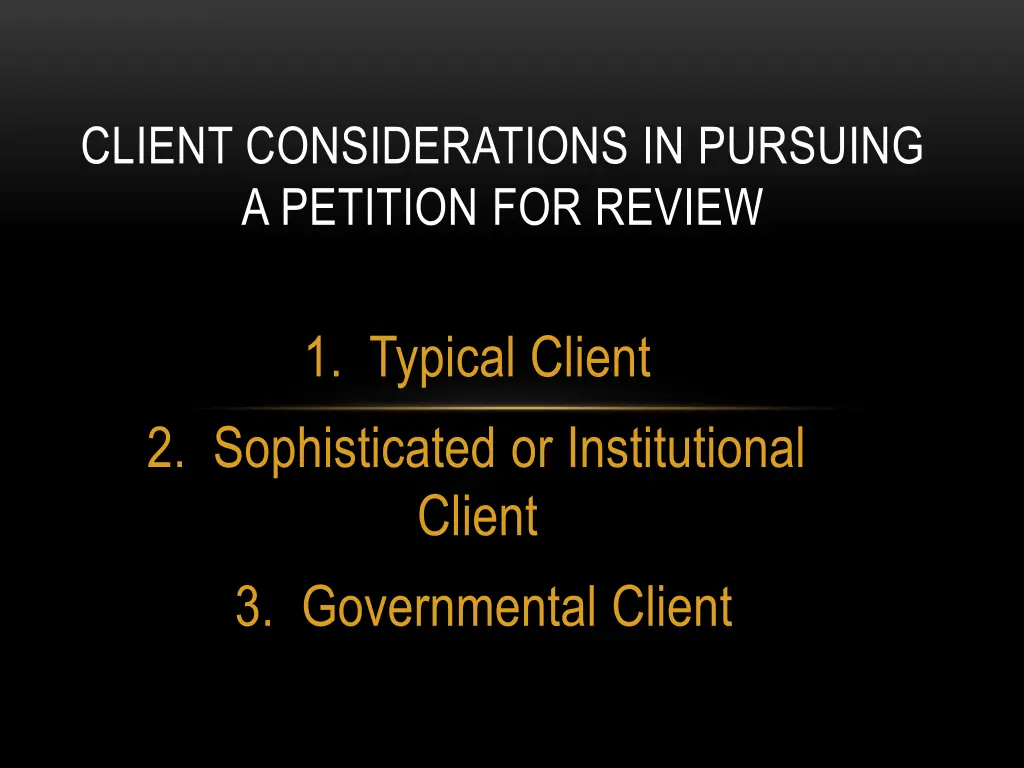 client considerations in pursuing a petition