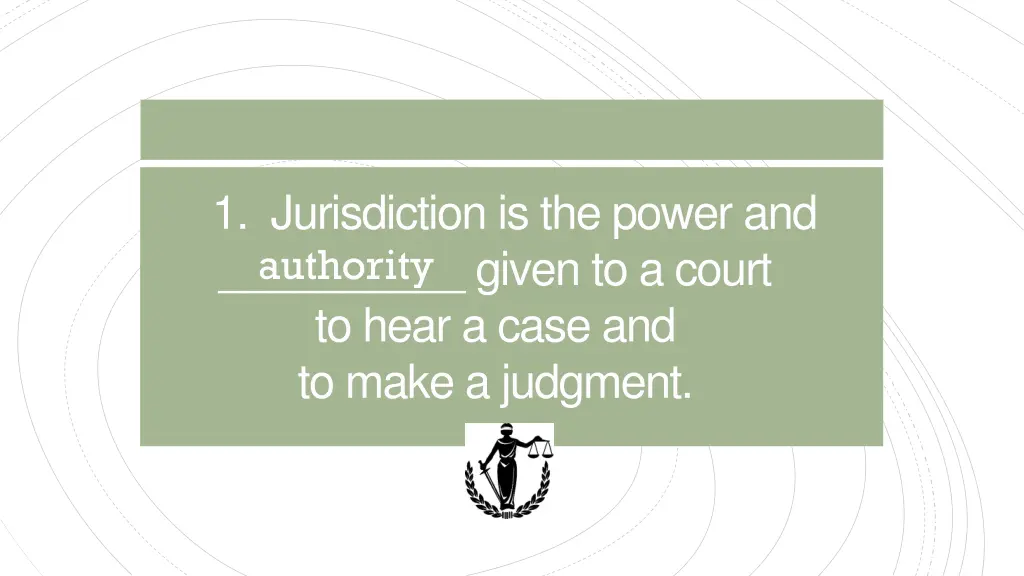 1 jurisdiction is the power and given to a court