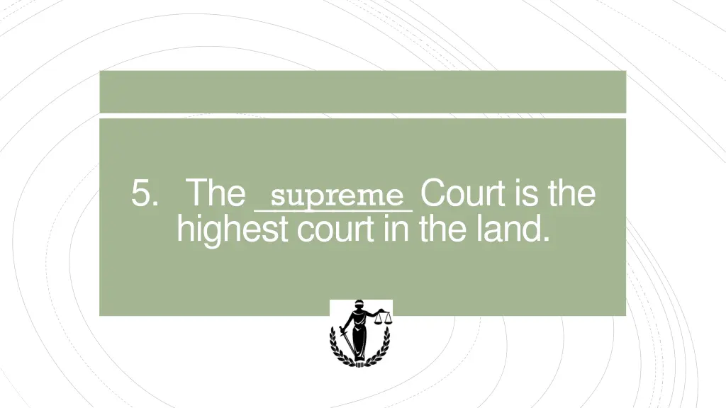 5 the court is the highest court in the land