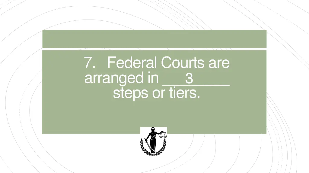 7 federal courts are arranged in steps or tiers