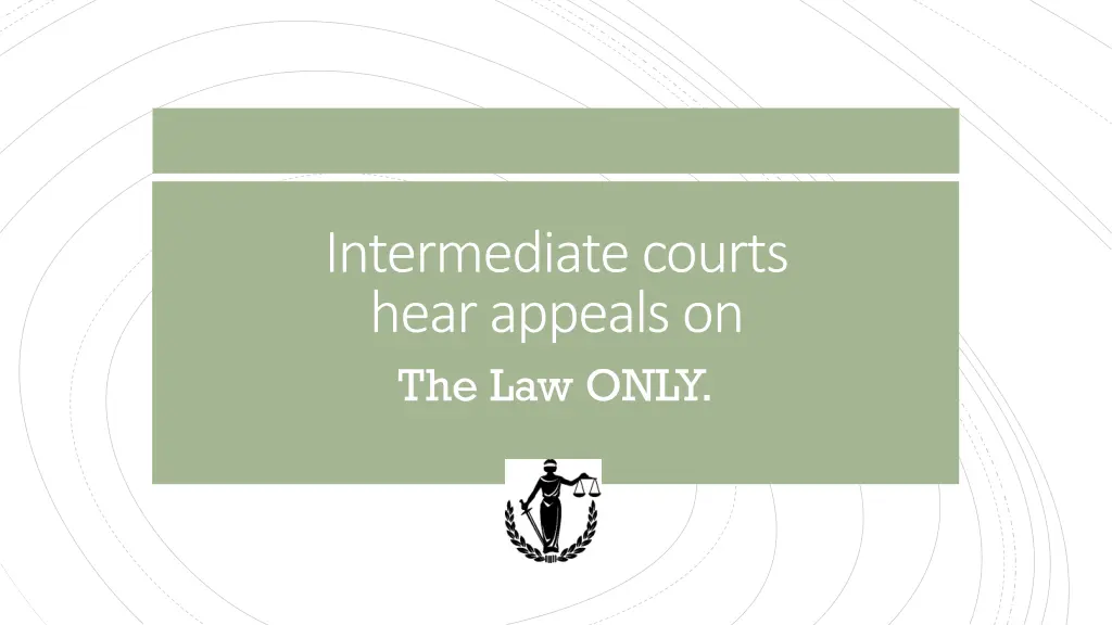 intermediate courts hear appeals on the law only