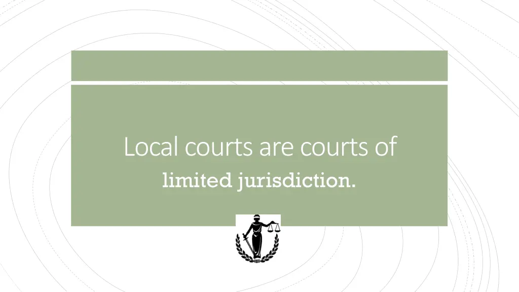 local courts are courts of limited jurisdiction