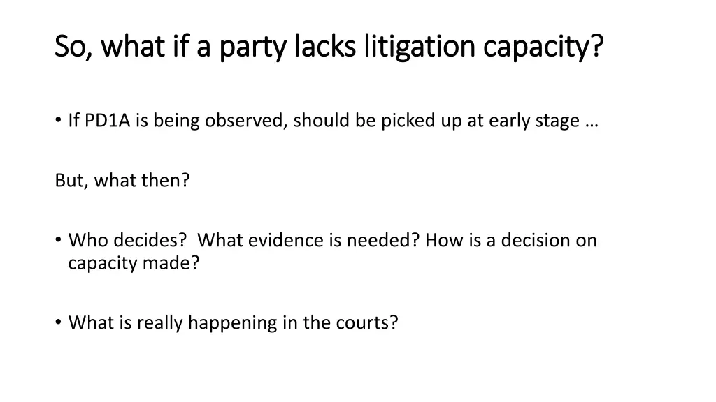 so what if a party lacks litigation capacity