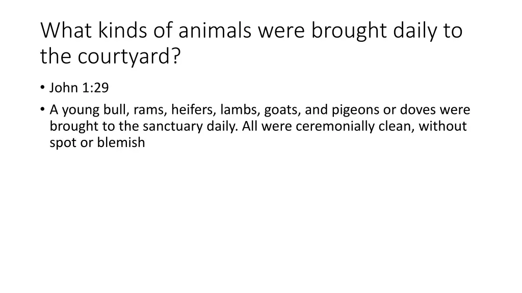 what kinds of animals were brought daily