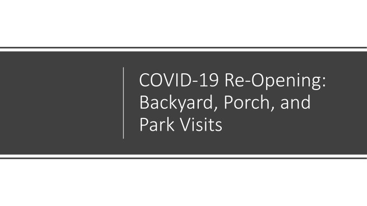 covid 19 re opening backyard porch and park visits