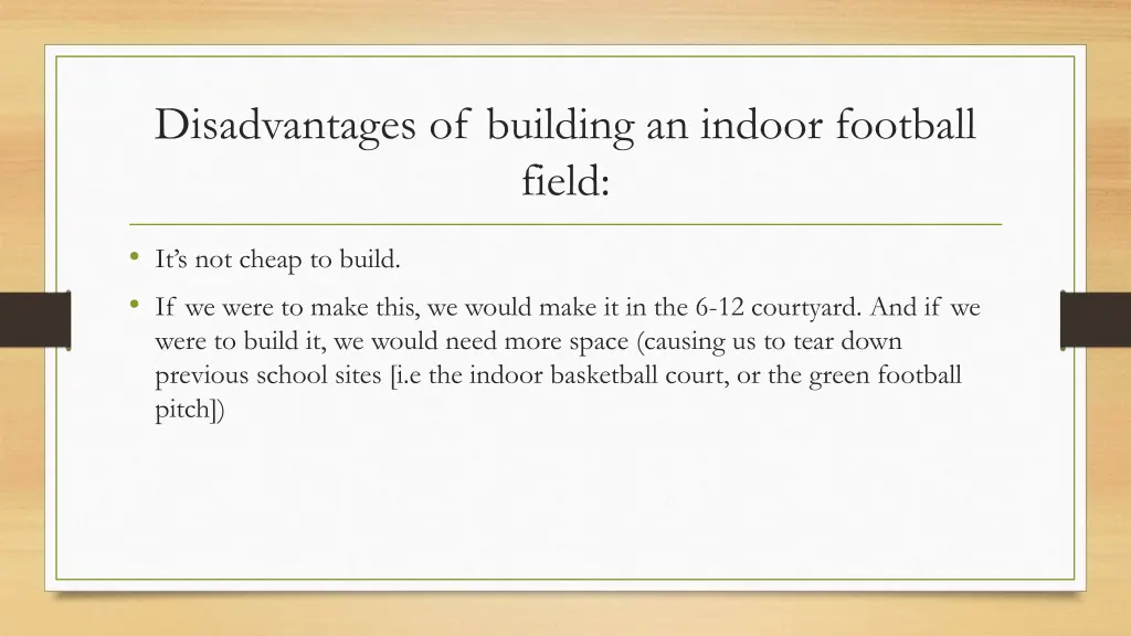 disadvantages of building an indoor football field