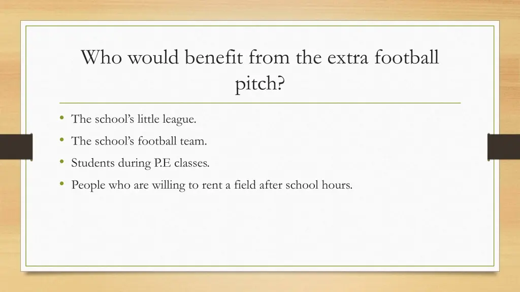 who would benefit from the extra football pitch