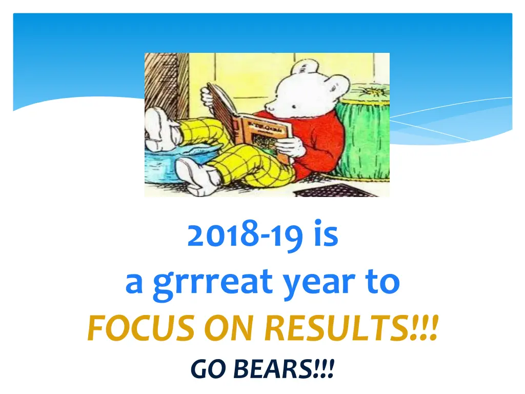 2018 19 is a grrreat year to focus on results