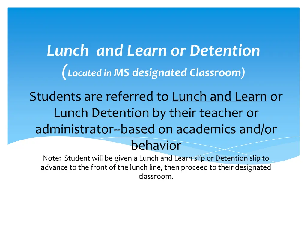 lunch and learn or detention located