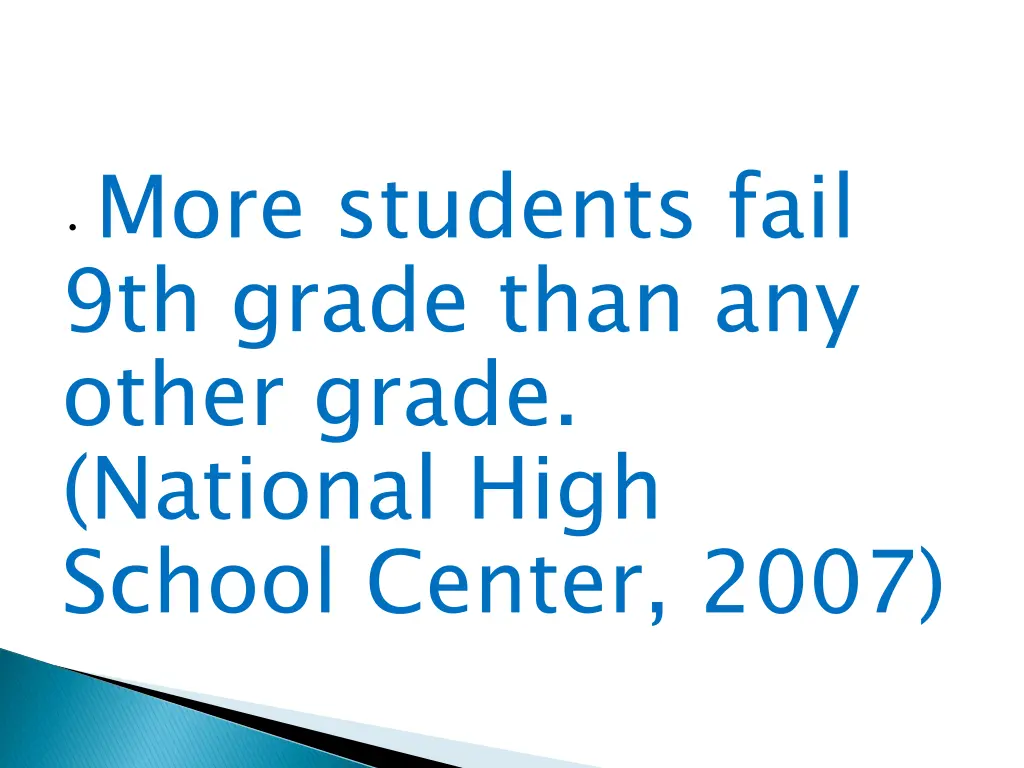 more students fail 9th grade than any other grade