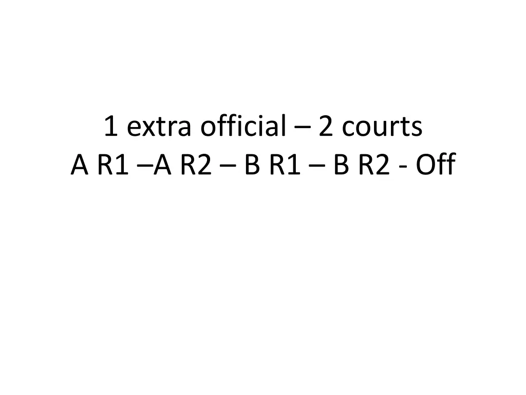 1 extra official 2 courts a r1 a r2 b r1 b r2 off