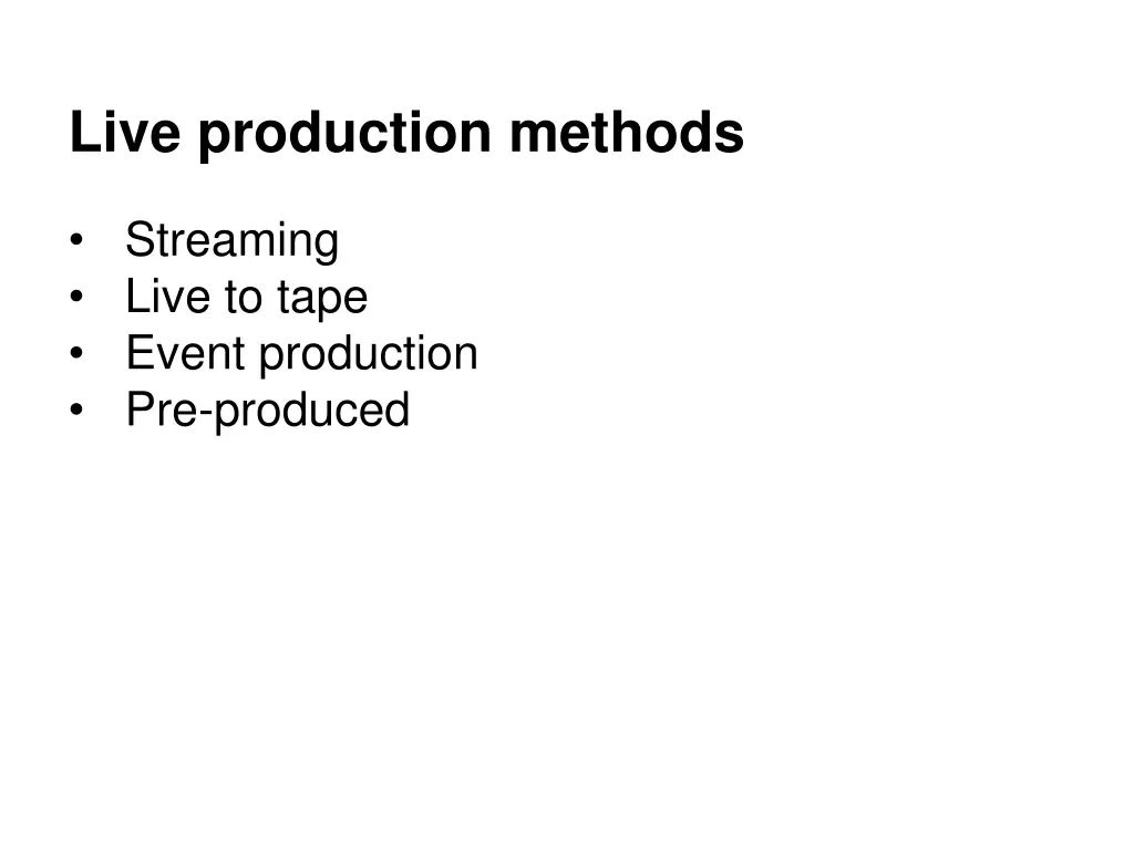 live production methods