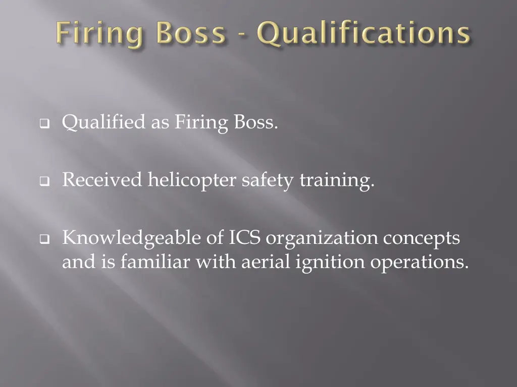 qualified as firing boss received helicopter