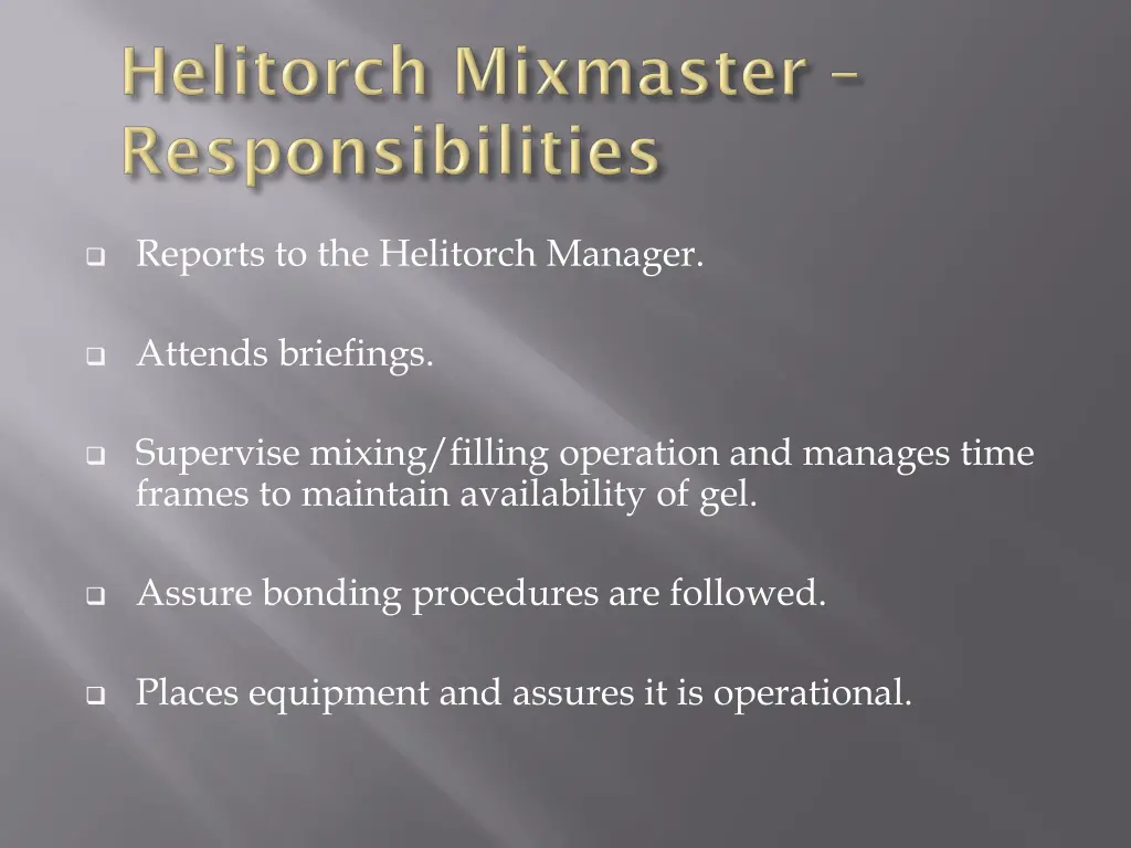 reports to the helitorch manager