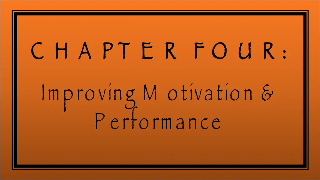 c h a p t e r f o u r improving m otivation