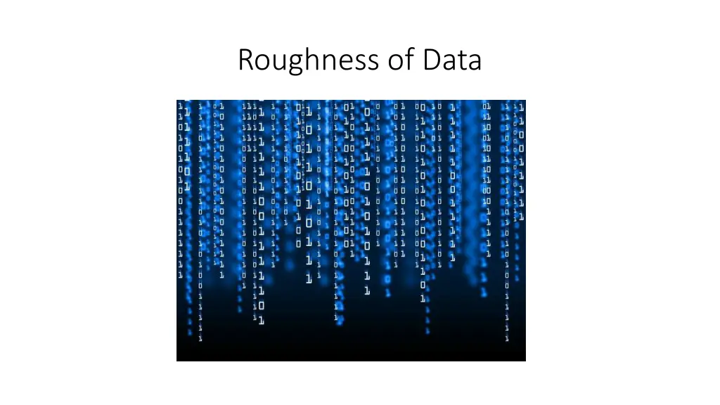 roughness of data