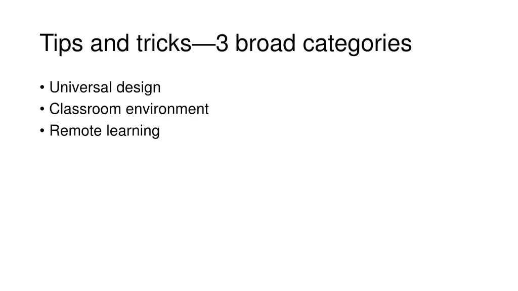 tips and tricks 3 broad categories