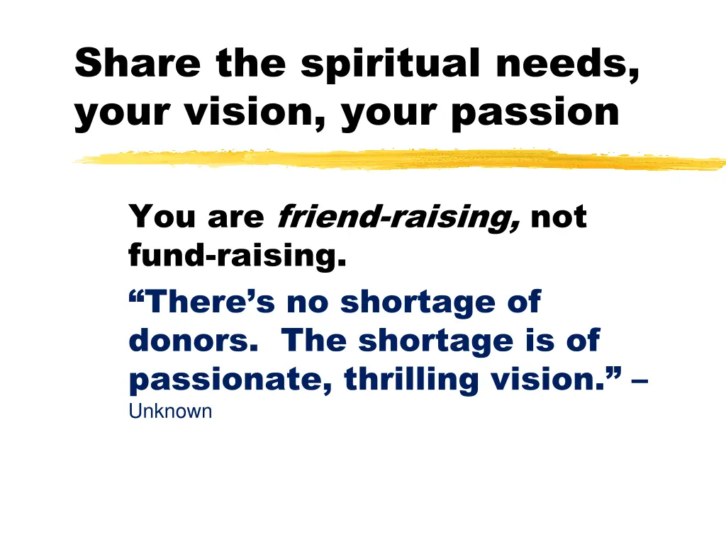 share the spiritual needs your vision your passion