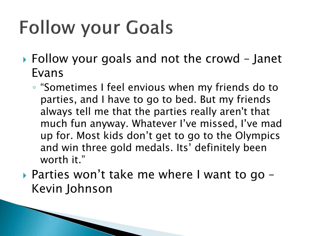 follow your goals and not the crowd janet evans