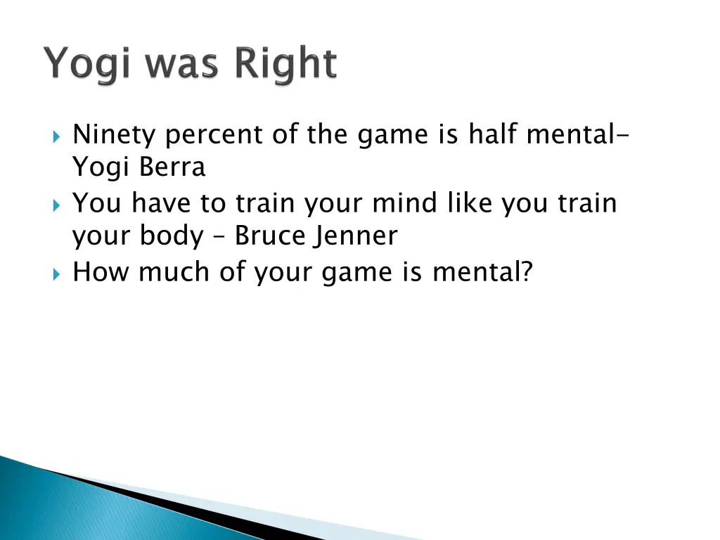 ninety percent of the game is half mental yogi