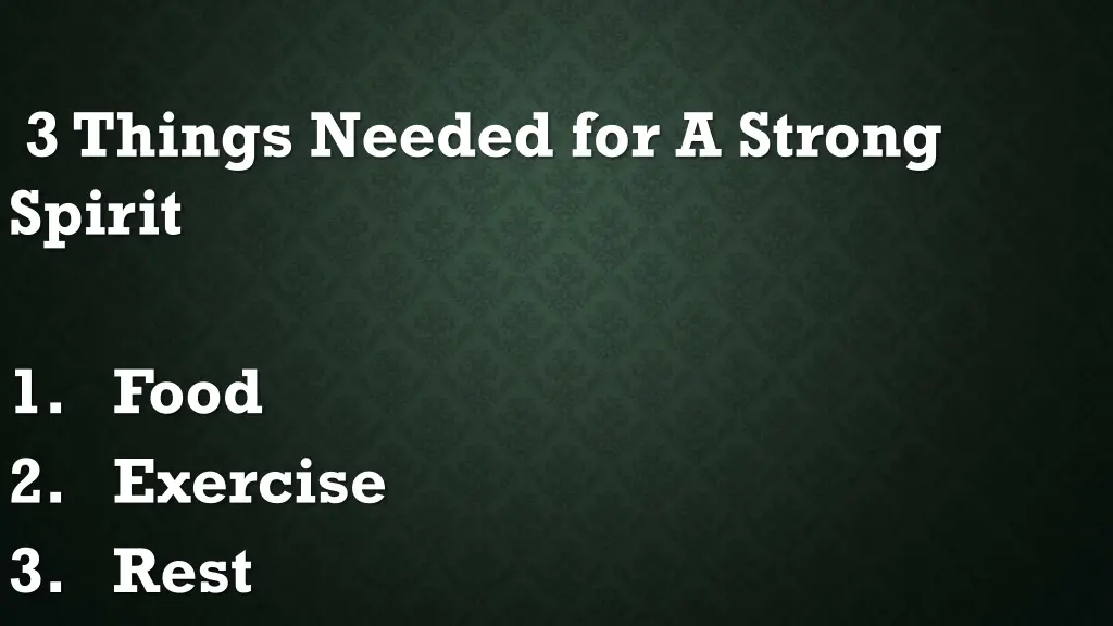 3 things needed for a strong spirit