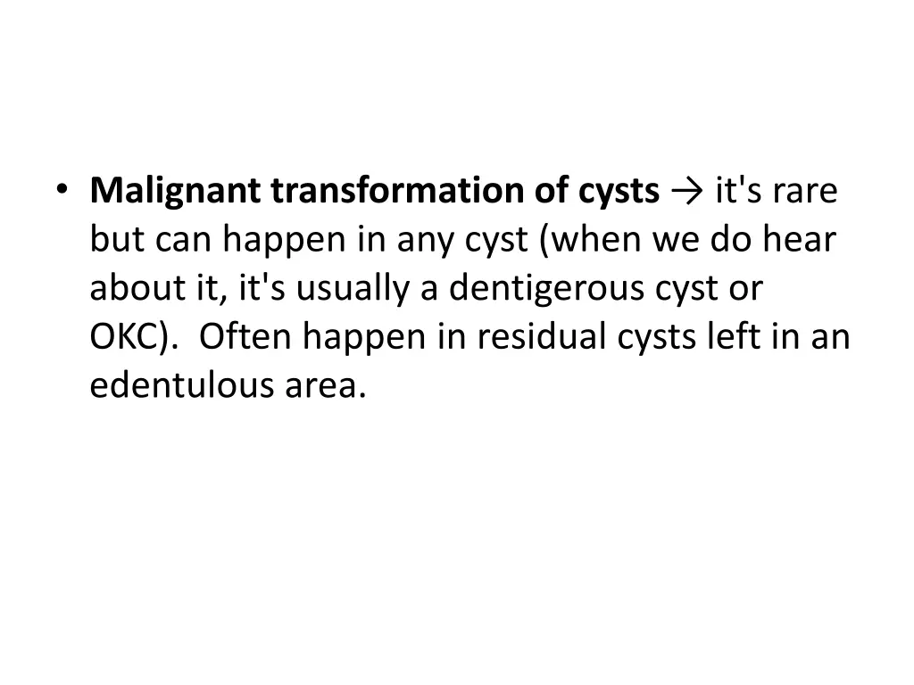 malignant transformation of cysts it s rare