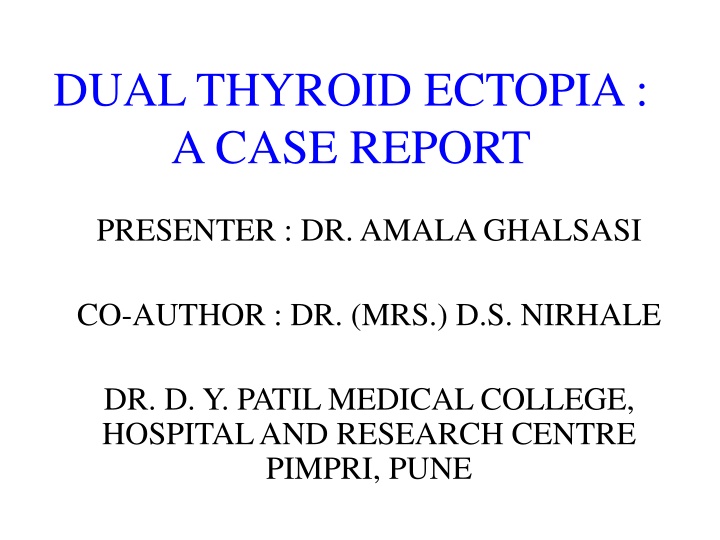 dual thyroid ectopia a case report