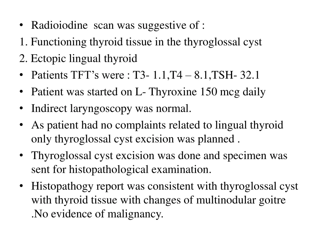 radioiodine scan was suggestive of 1 functioning