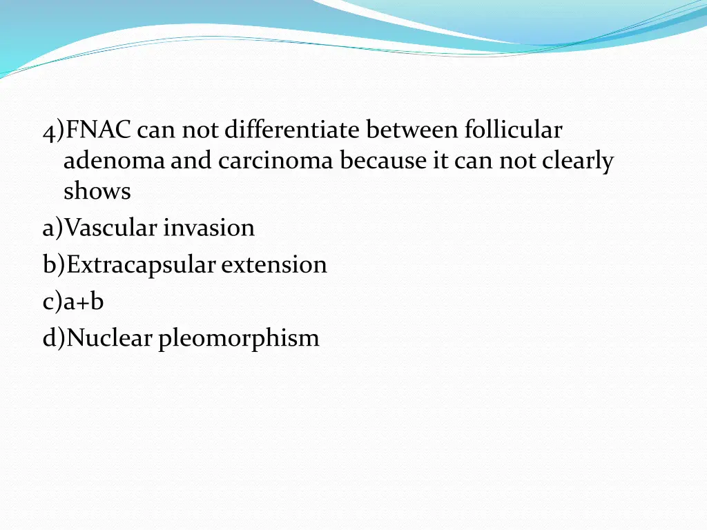 4 fnac can not differentiate between follicular