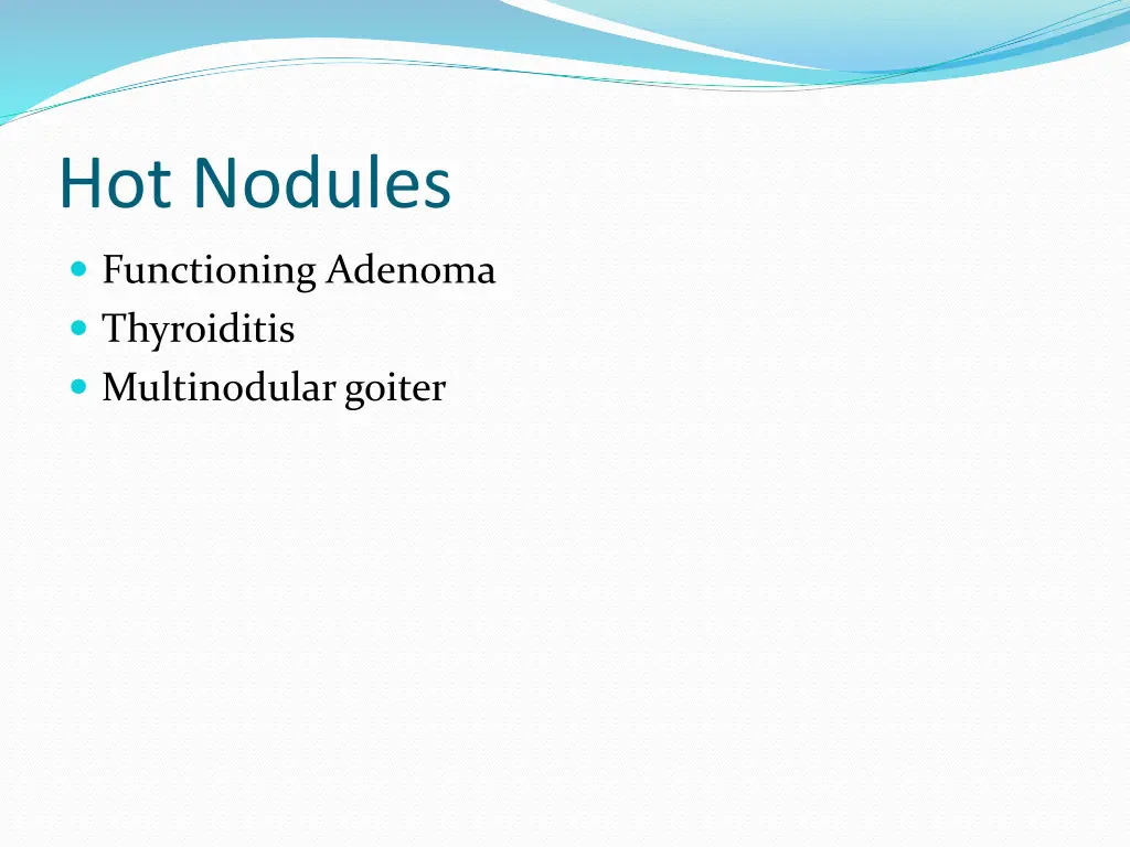 hot nodules