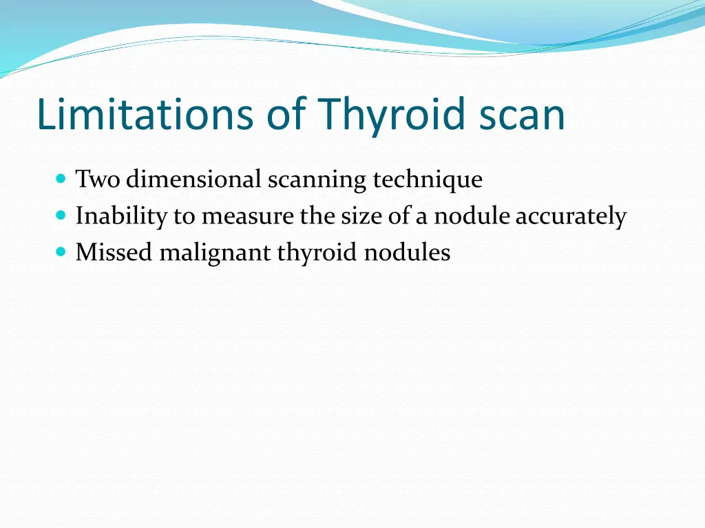 limitations of thyroid scan