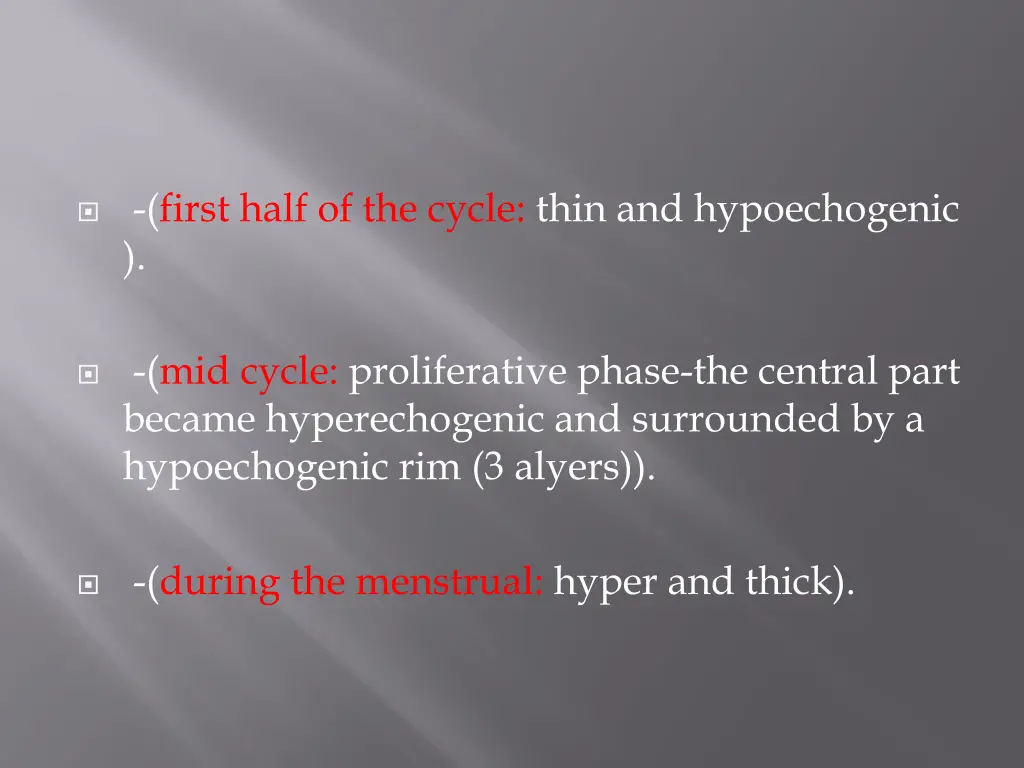 first half of the cycle thin and hypoechogenic