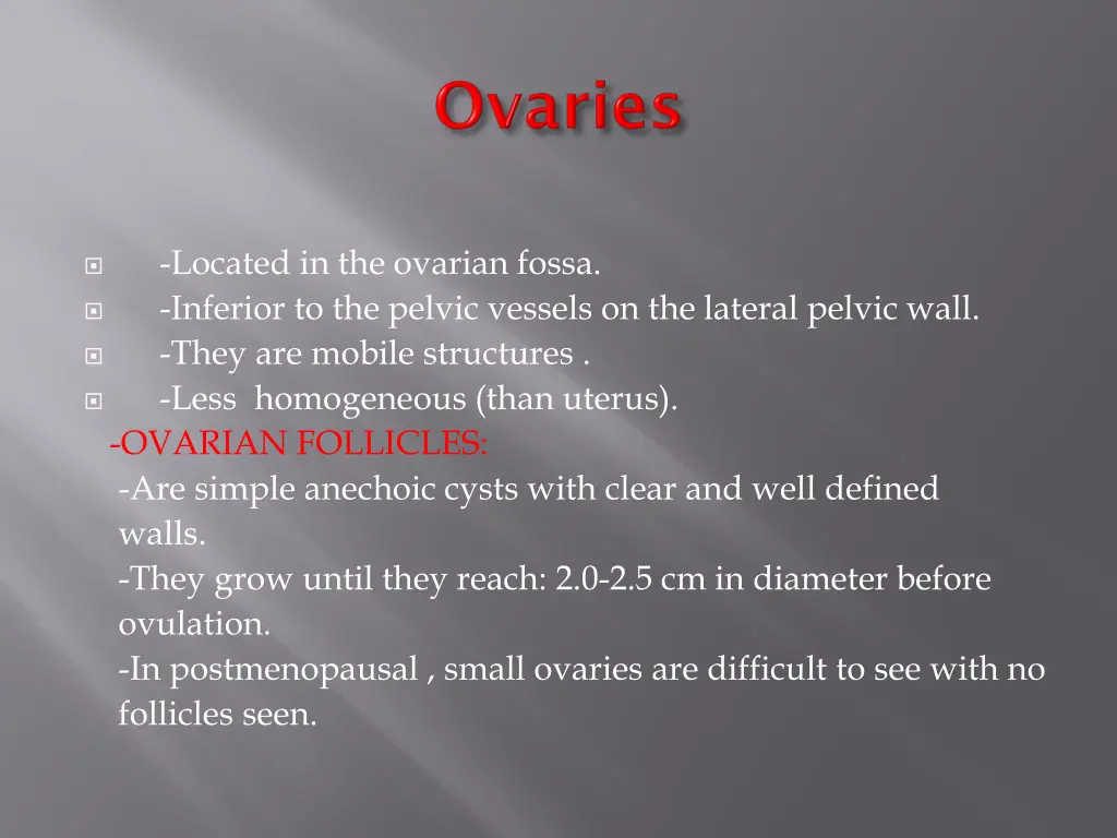 located in the ovarian fossa inferior