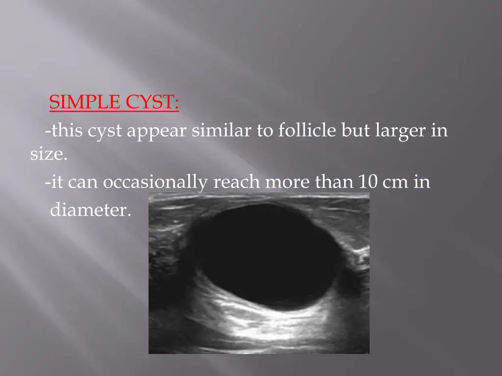 simple cyst this cyst appear similar to follicle