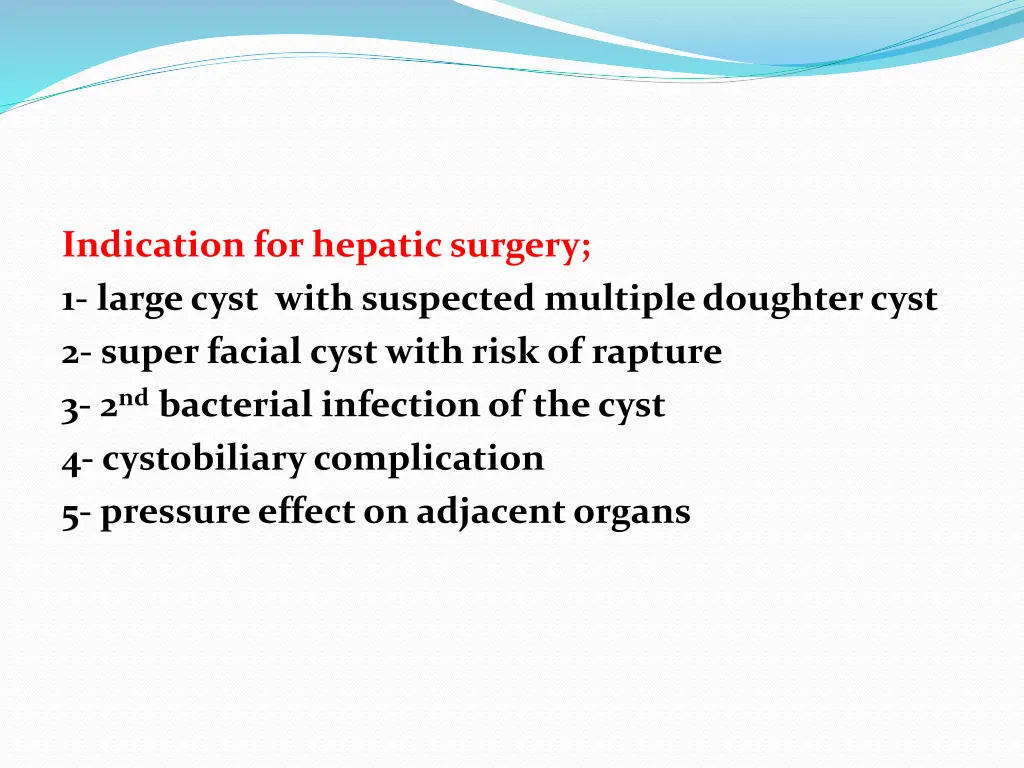 indication for hepatic surgery 1 large cyst with