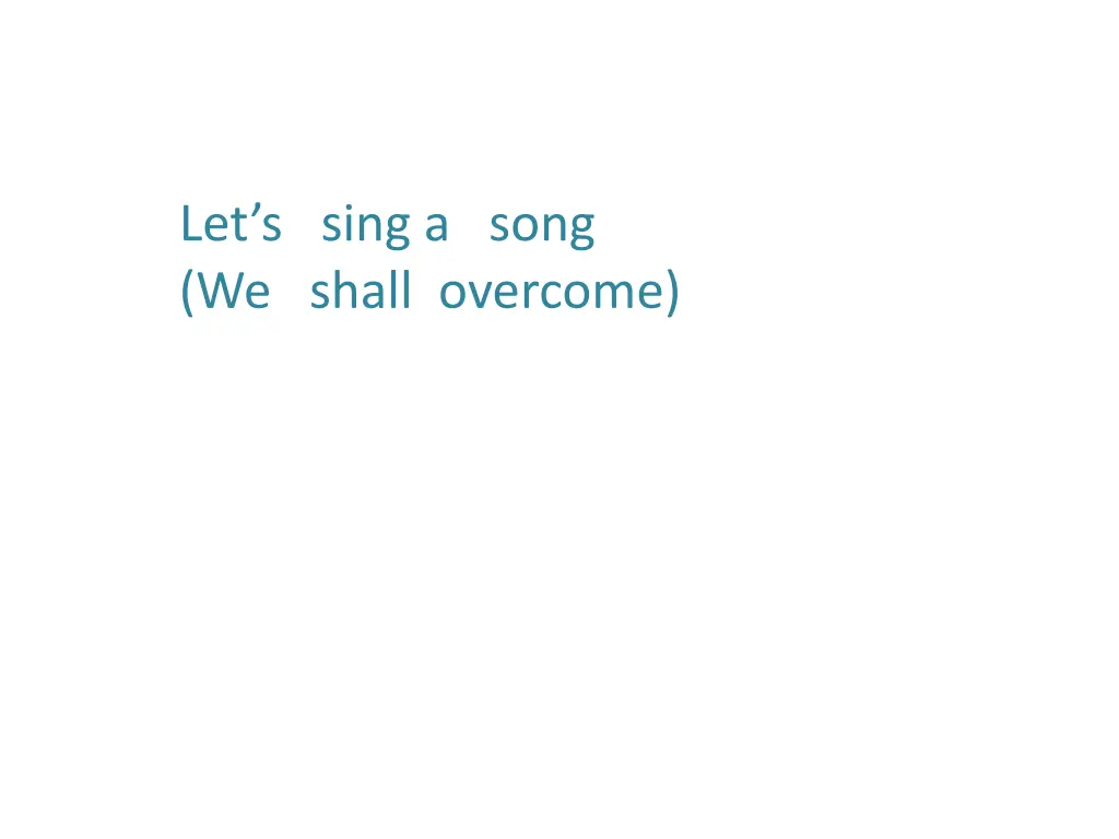 let s sing a song we shall overcome