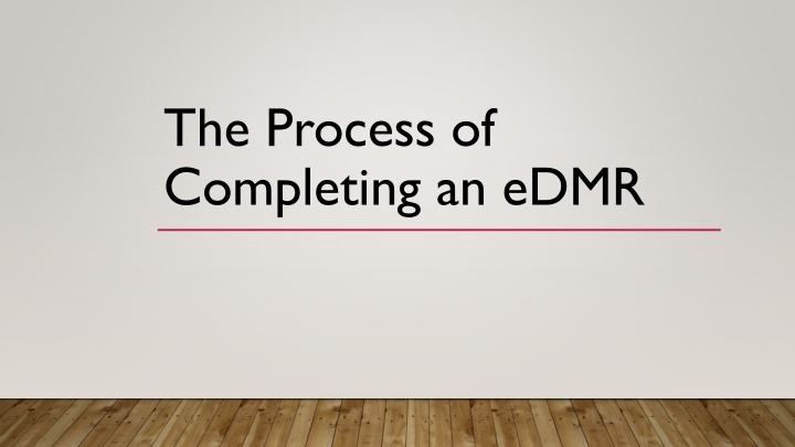 the process of completing an edmr