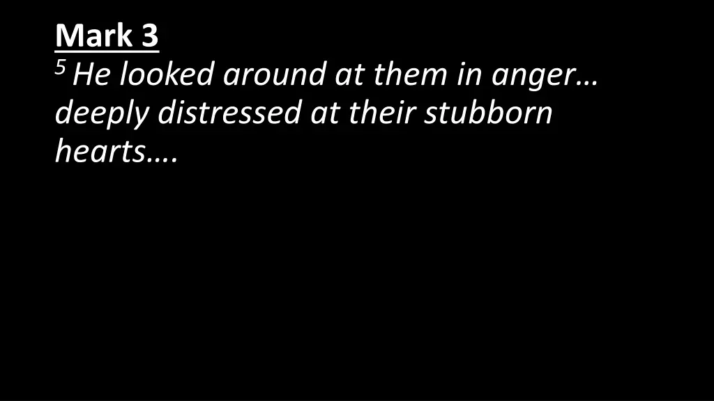 mark 3 5 he looked around at them in anger deeply