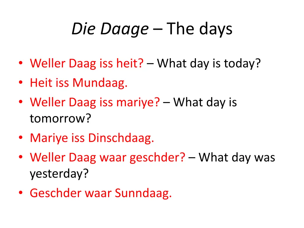 die daage the days