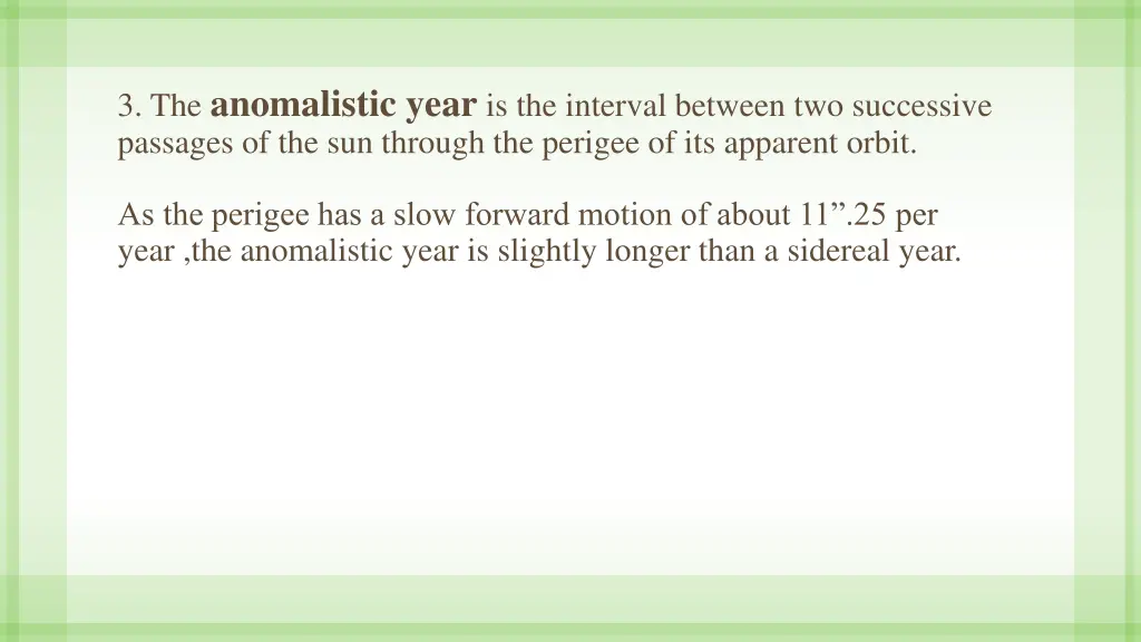 3 the anomalistic year is the interval between 1